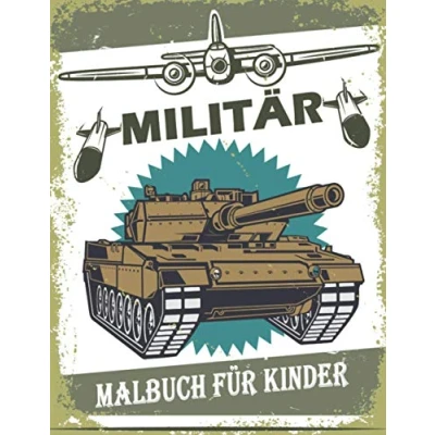 Abbildung von Militär Malbuch für Kinder: 50 Militärische Design Kinder 4 8, Panzer, Soldaten, Waffen, Flugzeuge, Schiffe,...