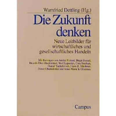 Abbildung von Die Zukunft denken: Neue Leitbilder für wirtschaftliches und gesellschaftliches Handeln