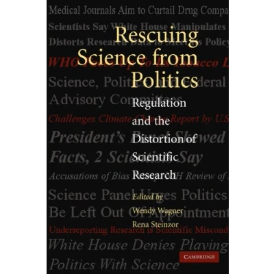 Abbildung von Rescuing Science from Politics: Regulation and the Distortion of Scientific Research