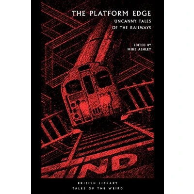Abbildung von the Platform Edge: Uncanny Tales of Railways (British Library Weird): 6