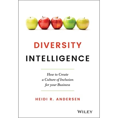 Abbildung von Diversity Intelligence: How to Create a Culture of Inclusion for Your Business