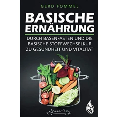 Abbildung von basische Ernährung: Durch Basenfasten und die Stoffwechselkur zu Gesundheit Vitalität