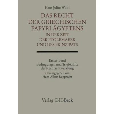 Abbildung von Das Recht der griechischen Papyri Ägyptens in Zeit Ptolemäer und des Prinzipats Bd. 1: Bedingungen Triebkräfte Rechtsentwicklung