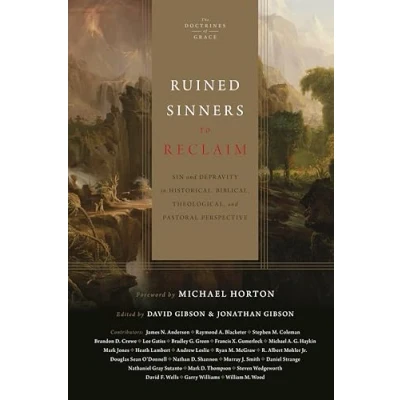 Abbildung von Ruined Sinners to Reclaim: Sin and Depravity in Historical, Biblical, Theological, Pastoral Perspective (Doctrines of Grace)