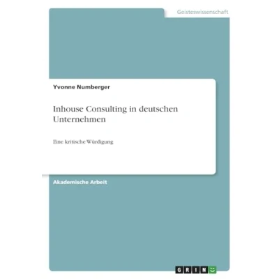 Abbildung von Inhouse Consulting in deutschen Unternehmen: Eine kritische Würdigung