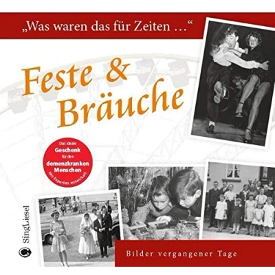 Abbildung von Feste &amp; Bräuche: Was waren das für Zeiten ... Ein Erinnerungsbuch: Bilder vergangener Tage