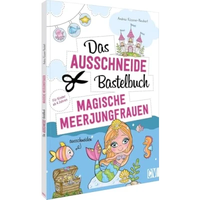 Abbildung von Das Ausschneide Bastelbuch Magische Meerjungfrauen: Der ultimative Bastelspaß für Kinder ab 4 Jahren