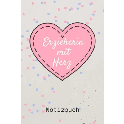 Abbildung von Erzieherin mit Herz: Geschenke für erzieherinnen Erzieher Notizbuch A5 als Danke sagen Geschenk zum Abschied, Geburtstag oder Weihnachten