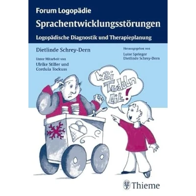 Abbildung von Sprachentwicklungsstörungen: Logopädische Diagnostik und Therapieplanung (Forum Logopädie)