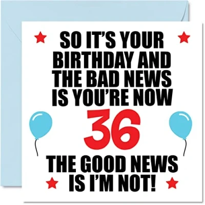 Abbildung von Stuff4 Lustige Geburtstagskarte zum 36. Geburtstag für Männer und Frauen schlechte Nachrichten Happy Karten 36 Jahre alten Bruder Schwester Tante Onkel Cousin 145 mm Grußkarten Geschenk
