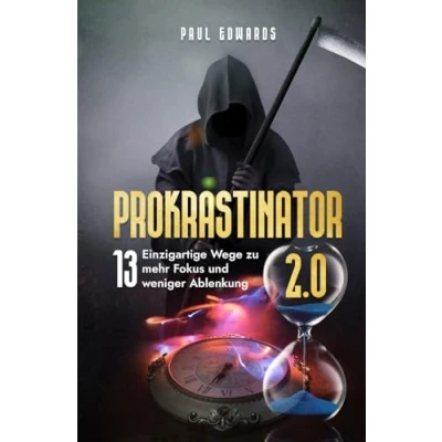 Abbildung von Prokrastinator 2.0: Wege zu mehr Fokus und weniger Ablenkung