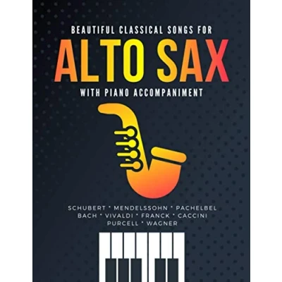 Abbildung von Beautiful Classical Songs for ALTO SAX with Piano Accompaniment: The Most Popular Wedding Pieces * Easy &amp; Intermediate Saxophone Sheet Music Audio Online BIG Notes Complete