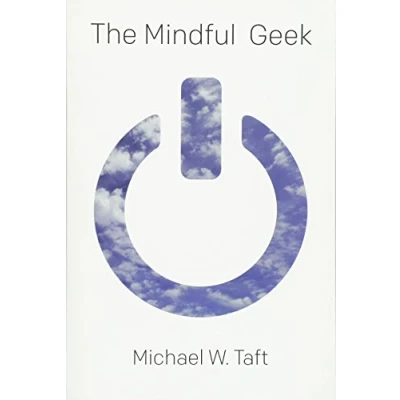 Abbildung von The Mindful Geek: Secular Meditation for Smart Skeptics