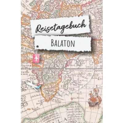 Abbildung von Reisetagebuch Balaton: Balaton Ungarn Urlaubstagebuch, Reise,Urlaubsreise Logbuch für 40 Reisetage Reiseerinnerungen und ... Geschenk Notizbuch, Abschiedsgeschenk