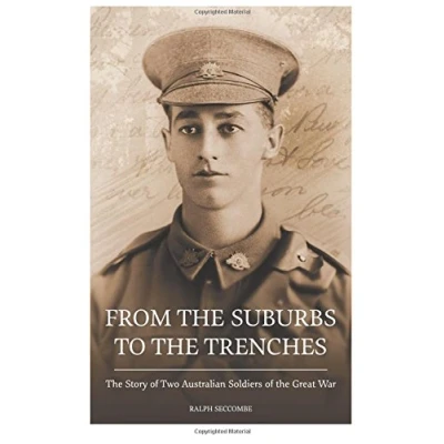 Abbildung von From the Suburbs to Trenches: Story of Two Australian Soldiers Great War