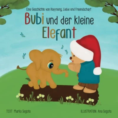 Abbildung von Bubi und der kleine Elefant: Eine Geschichte von Hoffnung, Liebe Freundschaft