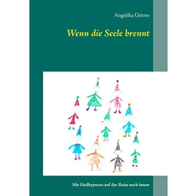 Abbildung von Wenn die Seele brennt: Mit Heilhypnose auf der Reise nach innen