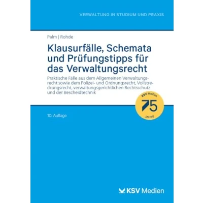 Abbildung von Klausurfälle, Schemata und Prüfungstipps für das Verwaltungsrecht: Praktische Fälle aus dem Allgemeinen Verwaltungsrecht sowie Polizei ... (Reihe Verwaltung in Studium Praxis)