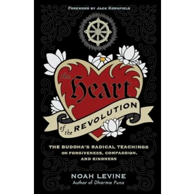 Abbildung von The Heart of Revolution: Buddha&#039;s Radical Teachings on Forgiveness, Compassion, and Kindness
