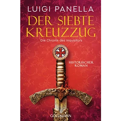 Abbildung von Der siebte Kreuzzug: Historischer Roman (Die Chronik des Inquisitors, Band 1)