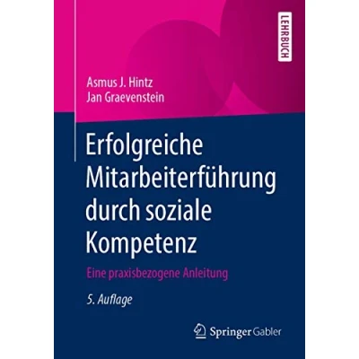 Abbildung von Erfolgreiche Mitarbeiterführung durch soziale Kompetenz: Eine praxisbezogene Anleitung