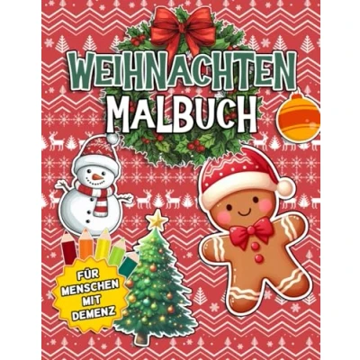 Abbildung von Weihnachten Malbuch für Demenzkranke: Einfache und große Weihnachtsmotive zum Ausmalen speziell Senioren Menschen mit Demenz Stressabbauen die innere Ruhe