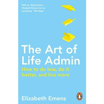 Abbildung von The Art of Life Admin: How To Do Less, It Better, and Live More