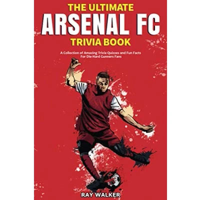 Abbildung von The Ultimate Arsenal FC Trivia Book: A Collection of Amazing Quizzes and Fun Facts for Die Hard Gunners Fans!