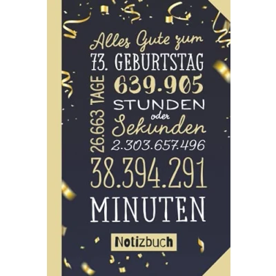 Abbildung von Alles Gute zum 73. Geburtstag: Geschenk Notizbuch 73.Geburtstag für Mann oder Frau 73 Konfetti Gold Kleines Geburtstagsgeschenk Persönlich signieren und verschenken