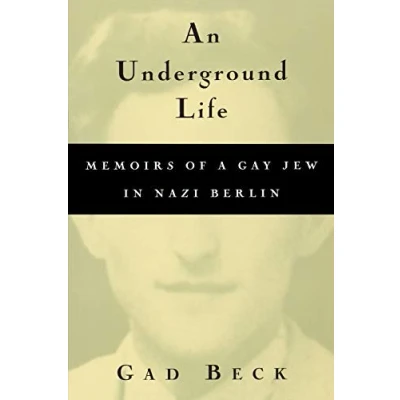 Abbildung von An Underground Life: The Memoirs of a Gay Jew in Nazi Berlin (Living Out: and Lesbian Autobiog)