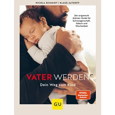 Abbildung von Vater werden: Dein Weg zum Kind (GU Erziehung)
