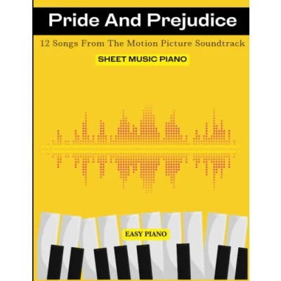 Abbildung von Pride and Prejudice Sheet Music Piano: 12 Songs From The Motion Picture Soundtrack( Easy Piano)