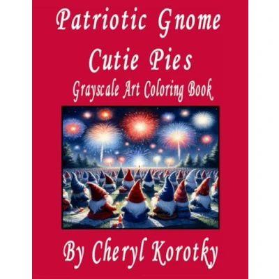 Abbildung von Patriotic Gnome Cutie Pies: Grayscale Art Coloring Book (Cutie Pies Books)