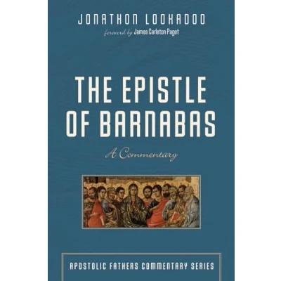 Abbildung von The Epistle of Barnabas: A Commentary (Apostolic Fathers Series)
