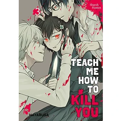 Abbildung von Teach me how to Kill you 3: Blutiger Manga Thriller über einen Serienkiller und seine Schülerin