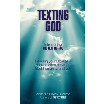 Abbildung von Texting God: Introducing The TEXT Method Reading your Bible as a conversation between God, humanity, and you