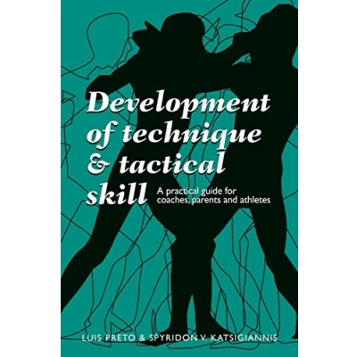Abbildung von Development of Technique &amp; Tactical Skill: A practical guide for coaches, parents athletes