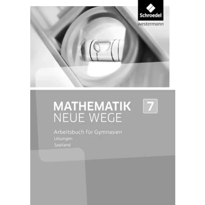 Abbildung von Mathematik Neue Wege SI Ausgabe 2016 für das Saarland: Lösungen 7: Sekundarstufe 1