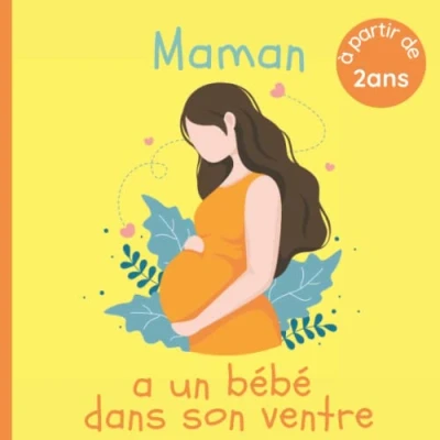 Abbildung von Maman a un bébé dans son ventre: Livre pour enfant qui va devenir grand frère ou grande soeur Dès 2 ans Expliqué avec des mots simples Idéal les tout petits