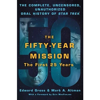 Abbildung von Fifty Year Mission: the Complete, Uncensored, Unauthorized Oral H: History of Star Trek: First 25 Years