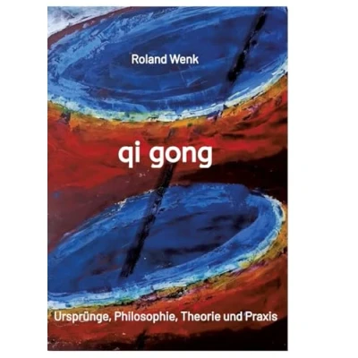 Abbildung von qi gong: Ursprünge, Philosophie, Theorie und Praxis