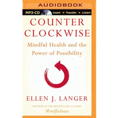 Abbildung von Counterclockwise: Mindful Health and the Power of Possibility