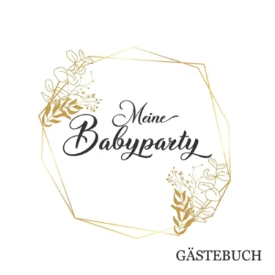 Abbildung von Meine Babyparty: Zum Ausfüllen. Babyshower Gästebuch für Jungen und Mädchen. Geschlechtsneutral Geschenk frisch gebackene Eltern