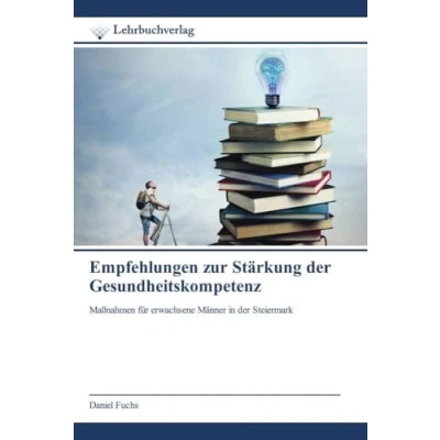 Abbildung von Empfehlungen zur Stärkung der Gesundheitskompetenz: Maßnahmen für erwachsene Männer in Steiermark