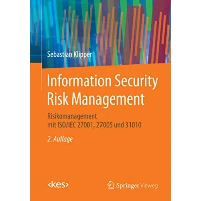 Abbildung von Information Security Risk Management: Risikomanagement mit ISO/IEC 27001, 27005 und 31010 (Edition )