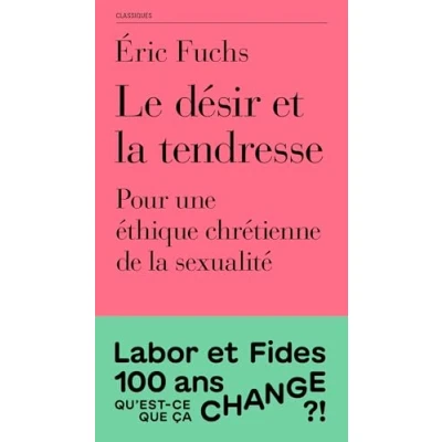Abbildung von Le désir et la tendresse: Pour une éthique chrétienne de sexualité
