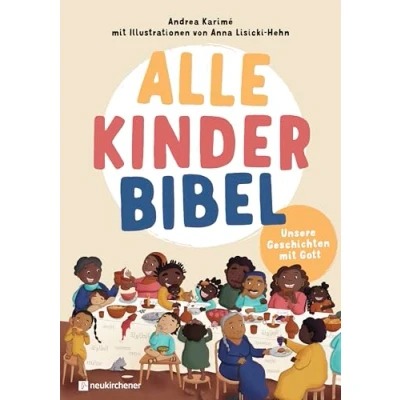 Abbildung von Alle Kinder Bibel: Unsere Geschichten mit Gott