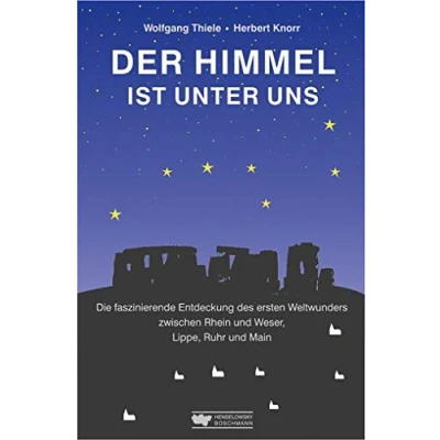Abbildung von Der Himmel ist unter uns: Die faszinierende Entdeckung des ersten Weltwunders zwischen Rhein und Weser, Lippe, Ruhr Main: ... Main