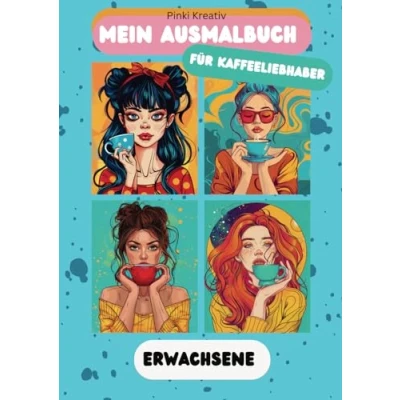 Abbildung von Mein Malbuch: Malbuch für Kaffeeliebhaber mit 50 bezaubernden Motiven, A4 einseitig bedruckt, nimm eine Auszeit vom Alltag.