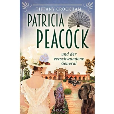 Abbildung von Patricia Peacock und der verschwundene General (Patricia Reihe)